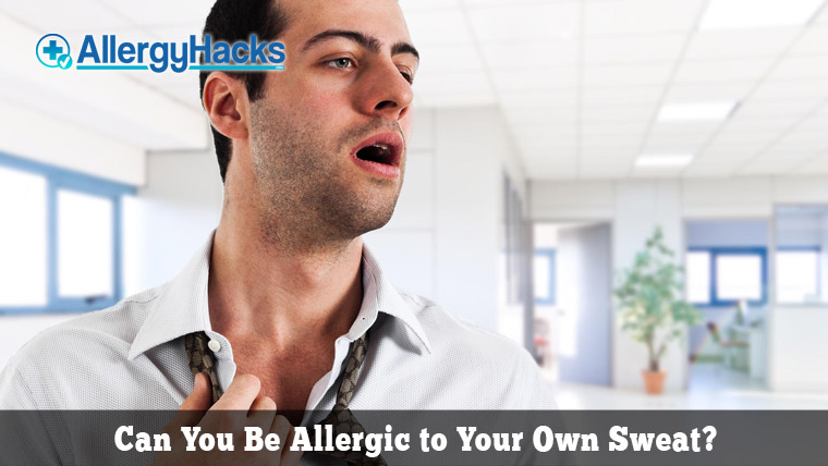 be-allergic-to-your-sweat